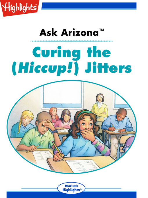 Title details for Ask Arizona: Curing the (Hiccup!) Jitters by Lissa Rovetch - Available